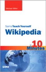 Sams Teach Yourself Wikipedia in 10 Minutes