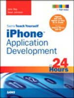 Sams Teach Yourself iPhone Application Development in 24 Hours