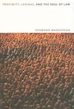 Proximity, Levinas, and the Soul of Law