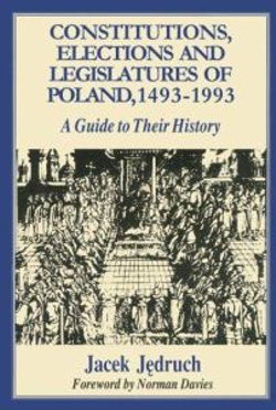 Constitutions, Elections and Legislatures of Poland 1493-1993