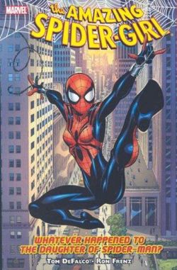 Amazing Spider-girl Vol.1: Whatever Happened To The Daughter Of Spider-man