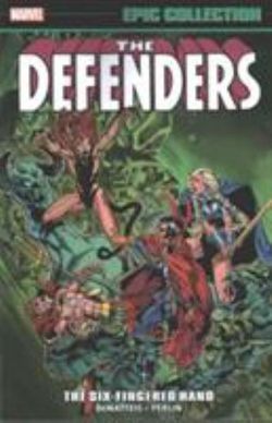 Defenders Epic Collection: the Six-Fingered Hand Saga