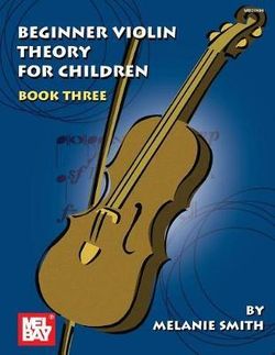 Beginner Violin Theory for Children, Book Three