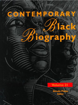 Contemporary Black Biography: Vol 21