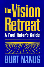 The Vision Retreat Set, A Facilitator's Guide