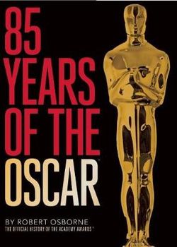85 Years of the Oscars: The Official History of the Academy Awards