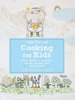 Alain Ducasse Cooking for Kids