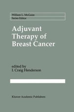 Adjuvant Therapy of Breast Cancer Adjuvant Therapy of Breast Cancer