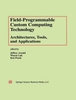 Field-Programmable Custom Computing Technology: Architectures, Tools, and Applications