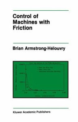 Control of Machines with Friction
