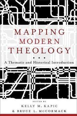 Mapping Modern Theology - A Thematic and Historical Introduction