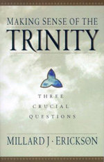 Making Sense of the Trinity - Three Crucial Questions