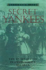 Secret Yankees: The Union Circle in Confederate Atlanta
