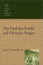 The Dead Sea Scrolls and Christian Origins The Dead Sea Scrolls and Christian Origins