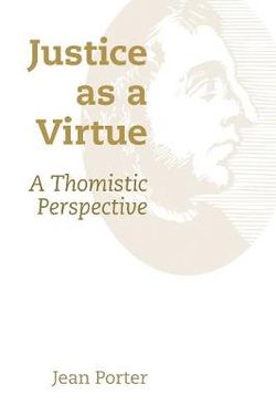 Justice As a Virtue Justice As a Virtue