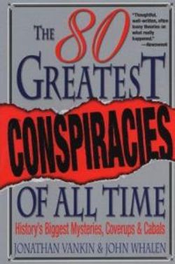 The 80 Greatest Conspiracies of All Time