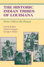 The Historic Indian Tribes of Louisiana