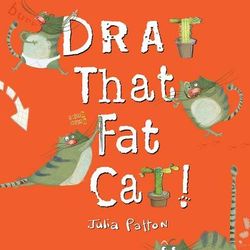 Drat That Fat Cat! Drat That Fat Cat!