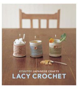 Kyuuto! Japanese Craft Lacy Crochel!