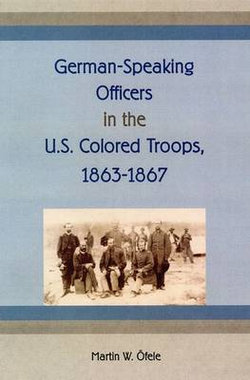 German-Speaking Officers in the U.S. Colored Troops, 1863-1867