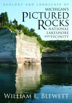 Geology and Landscape of Michigan's Pictured Rocks National Lakeshore and Vicinity