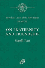 On Fraternity and Social Friendship: Fratelli Tutti