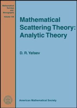 Mathematical Scattering Theory