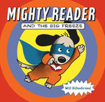 Mighty Reader and the Big Freeze Mighty Reader and the Big Freeze