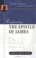 Exploring the Epistle of James - An Expository Commentary