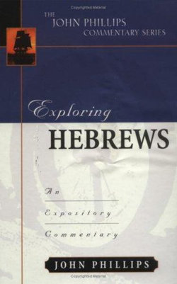 Exploring Hebrews - An Expository Commentary