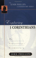 Exploring 1 Corinthians - An Expository Commentary