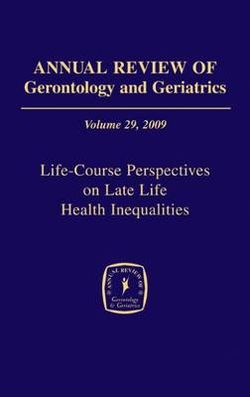 Annual Review of Gerontology and Geriatrics, Volume 29, 2009