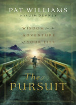 The Pursuit: Wisdom for the Adventure of Your Life