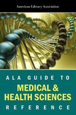 ALA Guide to Medical and Health Science Reference ALA Guide to Medical and Health Science Reference