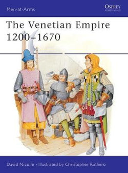 The Venetian Empire 12th-17th Centuries