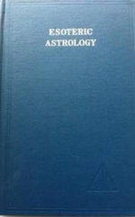 Esoteric Astrology, Vol. 3: Esoteric Astrology v.3