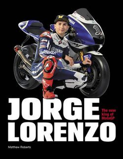 Jorge Lorenzo: Portrait of a Champion
