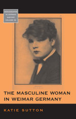 The Masculine Woman in Weimar Germany
