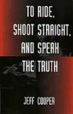 To Ride, Shoot Straight, and Speak the Truth