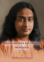 Paramahansza Jogananda mondasai (Sayings of Paramahansa Yogananda--Hungarian)