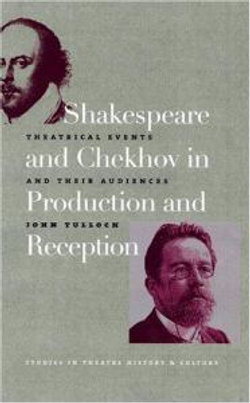 Shakespeare and Chekhov in Production & Reception