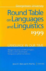 Georgetown University Round Table on Languages and Linguistics (GURT) 1999: Language in Our Time