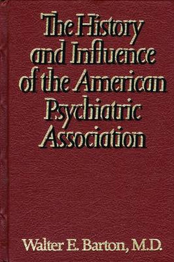 History and Influence of the American Psychiatric Association