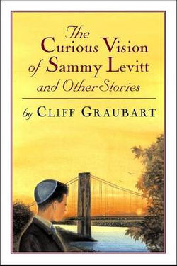 The Curious Vision Of Sammy Levitt and Other Stories