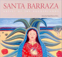 Santa Barraza, Artist of the Borderlands