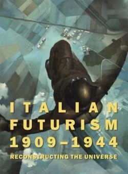 Italian Futurism 1909-1944