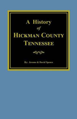 The History of Hickman County, Tennessee