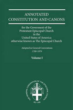 Annotated Constitutions and Canons Volume 1