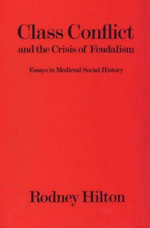 Class Conflict and the Crisis of Feudalism