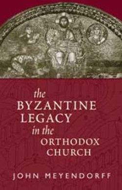 Byzantine Legacy in the Orthodox Ch